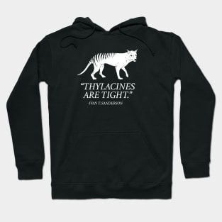 Thylacines are Tight Hoodie